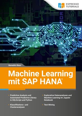 Machine Learning mit SAP HANA | Benedict Baur | Deutsch | Taschenbuch | 320 S.