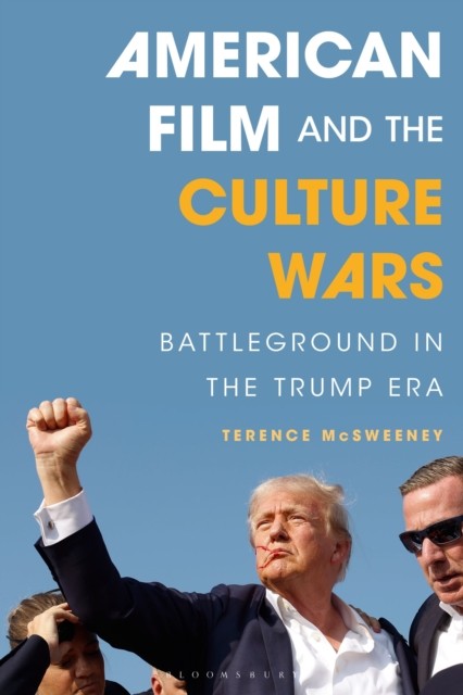 American Film and the Culture Wars: Battleground in the Trump Era by Terence Mc - Image 4