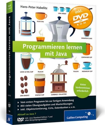 Programmieren lernen mit Java Aktuell zu Java 7. Keine Vorkenntnisse erforder...