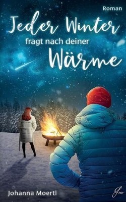 Jeder Winter fragt nach deiner Wrme by Johanna Moertl (German) Paperback Book