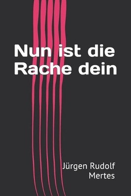 Nun ist die Rache dein by J?rgen Rudolf Mertes (German) Paperback Book
