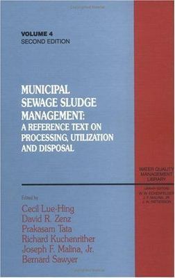 Municipal Sewage Sludge Management : A Reference Text on Processing, Utilizat...