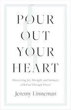 Pour Out Your Heart by Jeremy Linneman