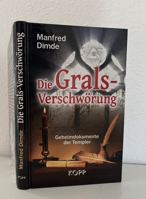 Die Grals-Verschwörung - Geheimdokumente der Templer - Manfred Dimde --k18