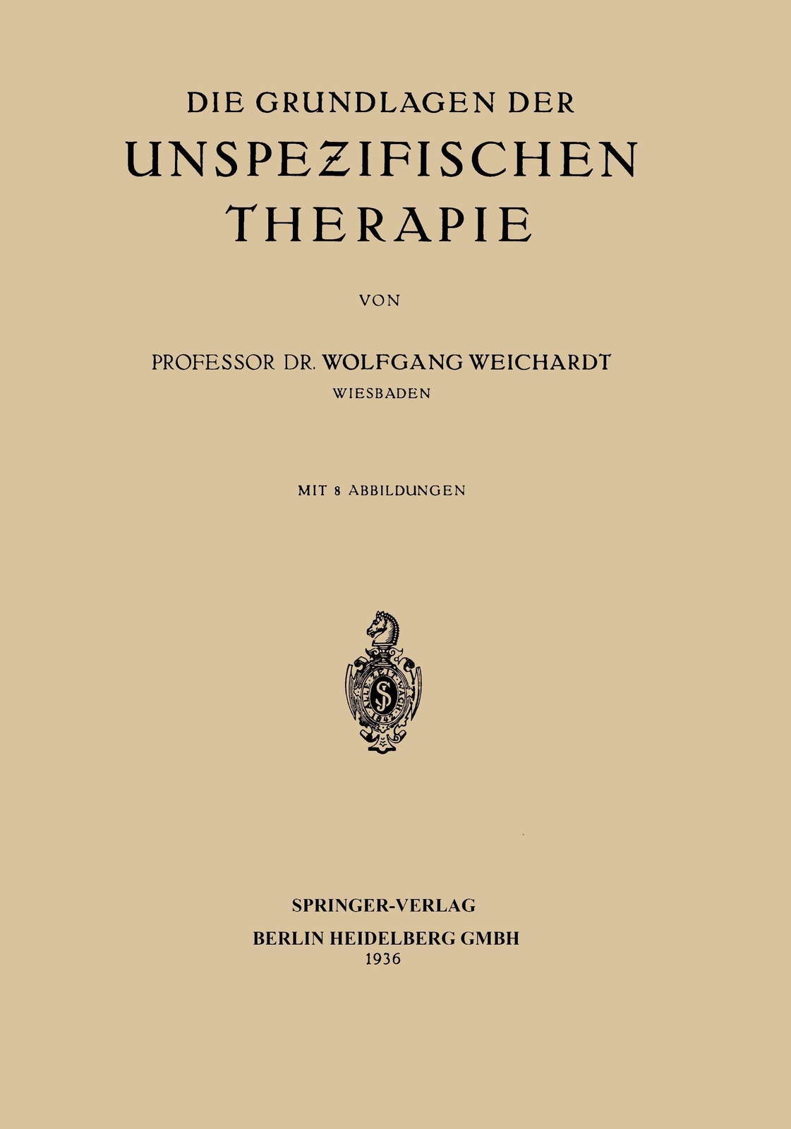 Thumbnail - Wolfgang Weichardt | Die Grundlagen Der Unspezifischen Therapie |