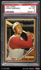 1962 Topps #350 Frank Robinson Reds HOF PSA 6 - EX/MT