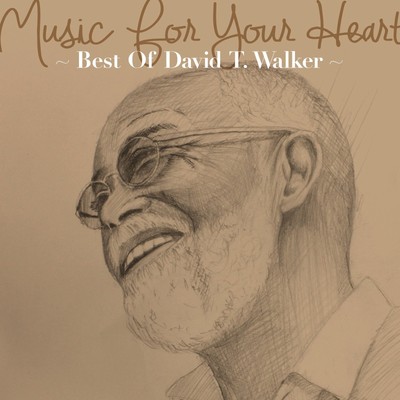 David T. Walker - Music for Your Heart ~Best of David T. Walker~ [CD]