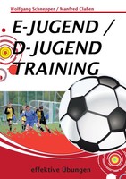 E-Jugend / D-Jugendtraining Effektive ÜBungen Wolfgang Schnepper (U. A.) Buch