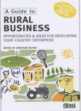 A Guide to Rural Business: Opportunities and Ideas for Developin
