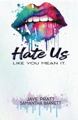 Hate us Like You Mean It