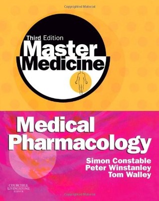 Master Medicine: Medical Pharmacology Third Edition: A Clinical 