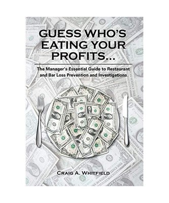 Guess Who's Eating Your Profits...: The Manager's Essential Guide to Restaurant 