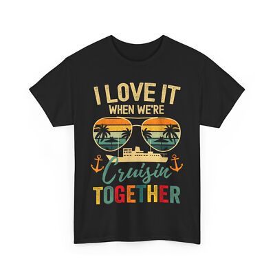I Love It Cruisin Together Shirt, Cruise Cruising Lovers Beach T-shirt 