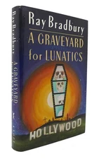 A Graveyard for Lunatics - hardcover Bradbury, Ray