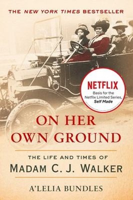 On Her Own Ground : The Life and Times of Madam C. J. Walker A'Le