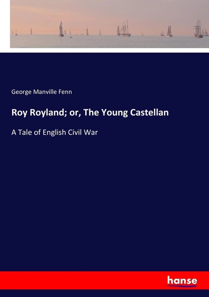 George Manville Fenn | Roy Royland; Or, The Young Castellan | Taschenbuch (2017)-image