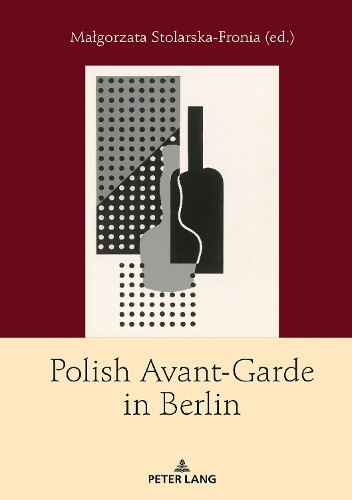 Thumbnail - Małgorzata Stolarska-fronia Polish Avant-garde In Berlin (gebundene