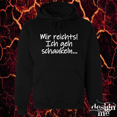 Hoodie mit Spruch Mir reichts! Ich geh schaukeln Sprüche lustig fun Motiv Pulli