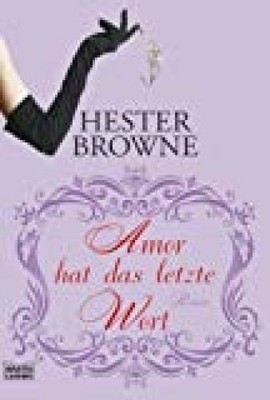 Amor hat das letzte Wort: Roman Browne, Hester und Maria Andreas-Hoole:
