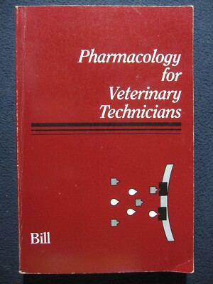 Pharmacology for Veterinary Technicians Bill, Robert