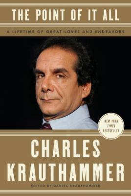 The Point of It All: A Lifetime of Great - 9781984825483, hardcover, Krauthammer