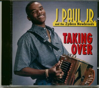 J. Paul Jr. & The Zydeco Newbreeds - Taking Over (CD) - Cajun/Zydeco/Swamp Pop