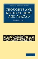Elihu Burritt | Thoughts and Notes at Home and Abroad | Taschenbuch | Englisch