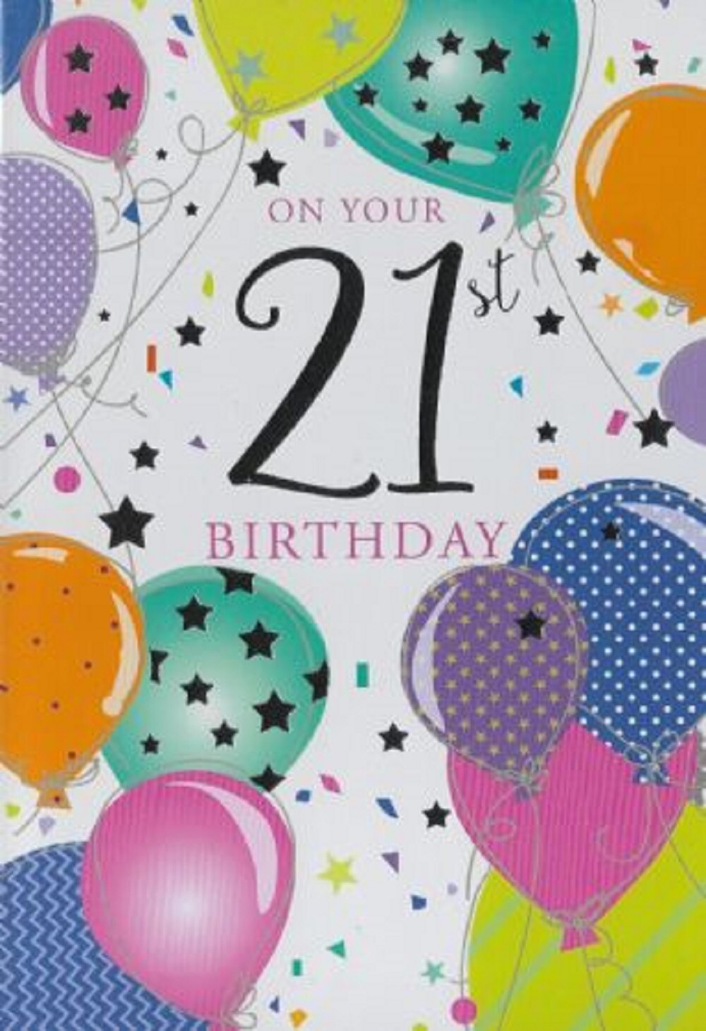 On your 21st Birthday. Balloons and Stars Birthday Card For Age 21