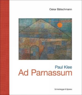 Oska Bätschmann Paul Klee   Ad Parnassum (Gebundene Ausgabe)