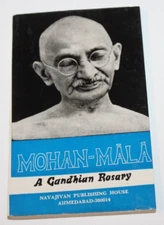 MOHAN-MALA A GANDHIAN ROSARY MAHATMA GANDHI 1991 Printing