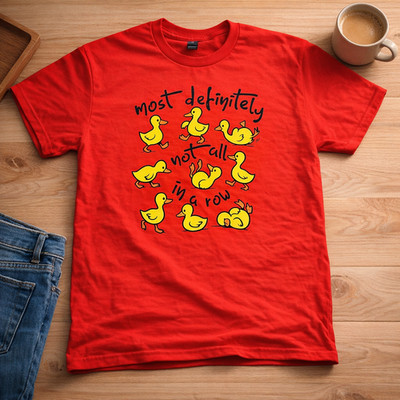 Most Definitely Not In A Row Ducks Women's T-shirt Red Humor Funny Gag