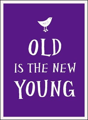 Old Is the New Young (Humour), Summersdale, Used; Very Good Book
