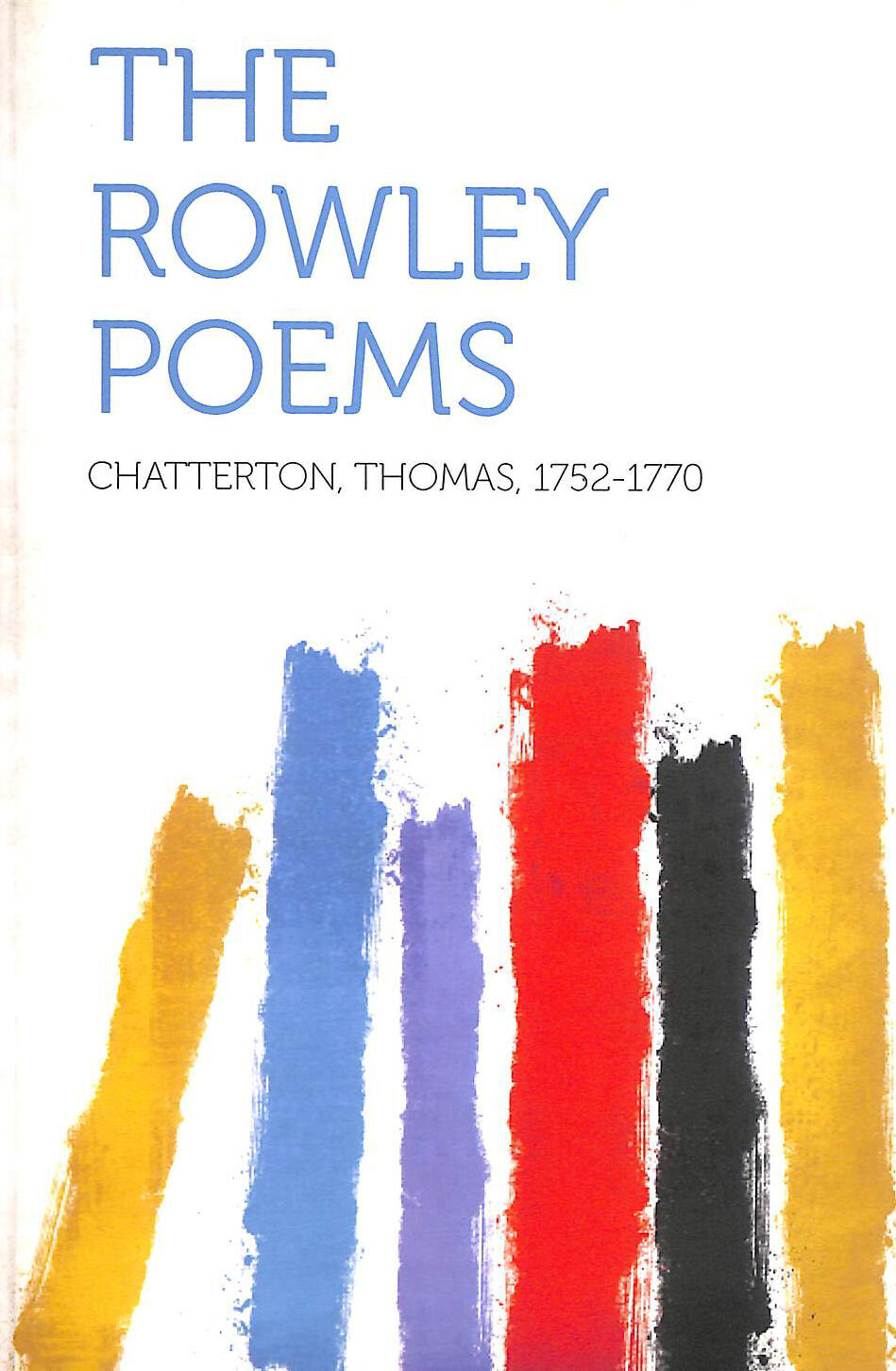The Rowley Poems by Chatterton, Thomas