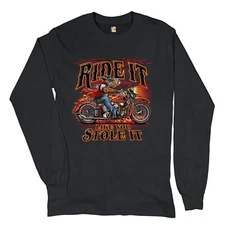 Ride It Like You Stole It Long Sleeve T-shirt Biker Born to Be Wild Motorcycle