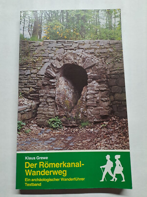 Klaus Grewe: Der Römerkanal-Wanderweg. Ein archäologischer Wanderführer