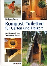 Kompost-Toiletten für Garten und Freizeit; Sanitärtechnik ohne Wasser und Chemie