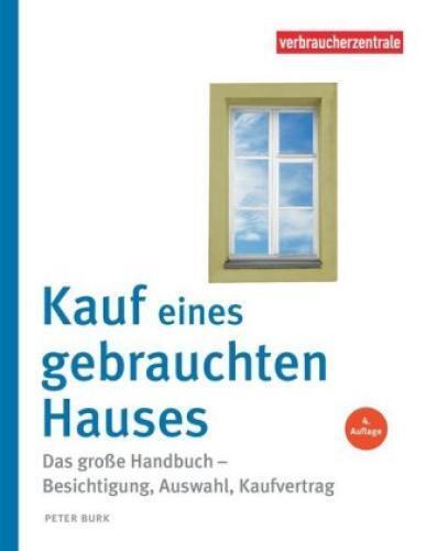 Kauf eines gebrauchten Hauses Das große Handbuch - Besichtigung, Auswahl, K 5103