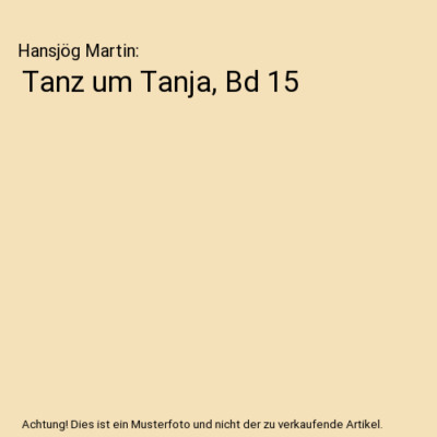 Tanz um Tanja, Bd 15, Hansjög Martin