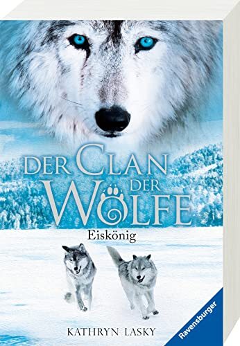 Thumbnail - Kathryn Lasky Il Der Clan Der Wölfe, Band 4: Eiskönig (der Clan De