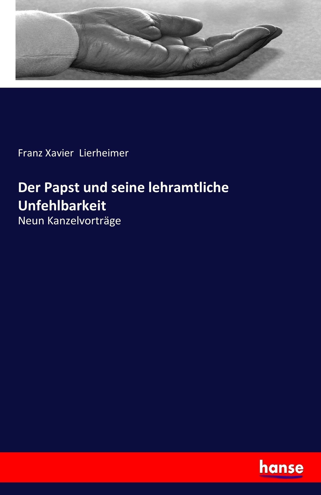 Der Papst Und Seine Lehramtliche Unfehlbarkeit | Buch | 9783743498891