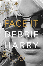 Face It: A Memoir - Debbie Harry