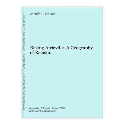 Razing Africville. A Geography of Racism. Nelson, Jennifer J.: