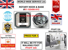 PFAFF 335 WALKING FOOT ROTARY HOOK&BASE #91-105490-91C INDUSTRIAL SEWING MACHINE