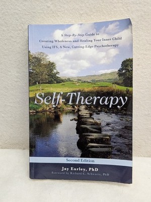 Self-Therapy: A Step-By-Step Guide to Creating Wholeness and Healing Your Inner 