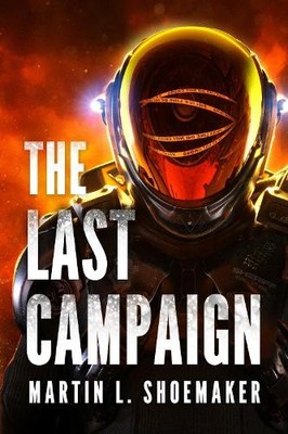 The Last Campaign: 2 (The Near-Eart..., Shoemaker, Mart