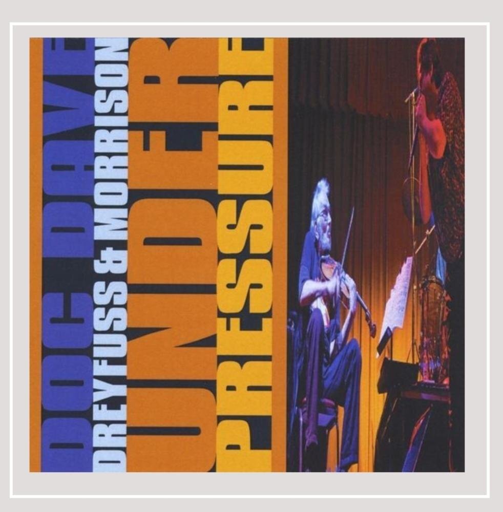 Michael Dreyfuss Doc & Dave Morrison Doc & Dave Under Pressure (CD)