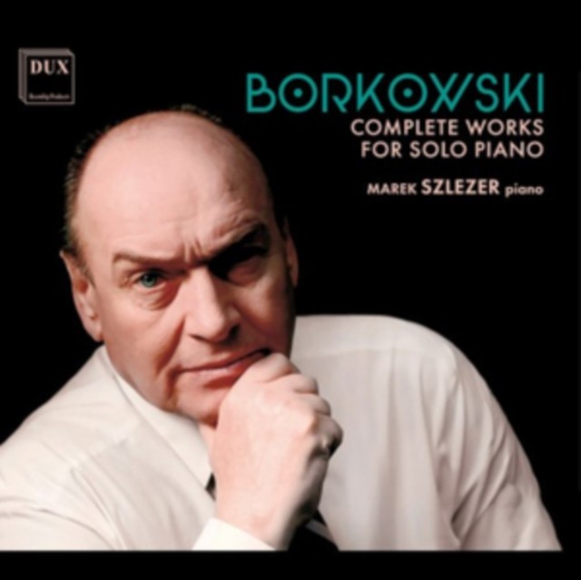 Borkowski: Complete Works for Solo Piano - Image 3