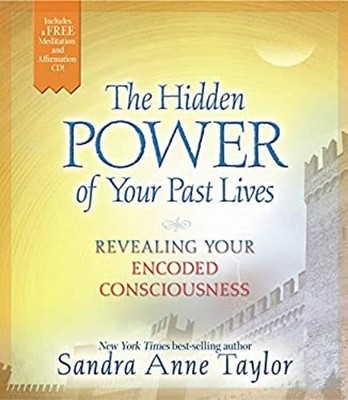 The Hidden Power of Your Past Lives : Revealing Your Encoded Cons