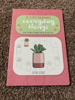 Ten-Step Drawing Ser.: Ten-Step Drawing: Everyday Things : Learn to Draw 60...