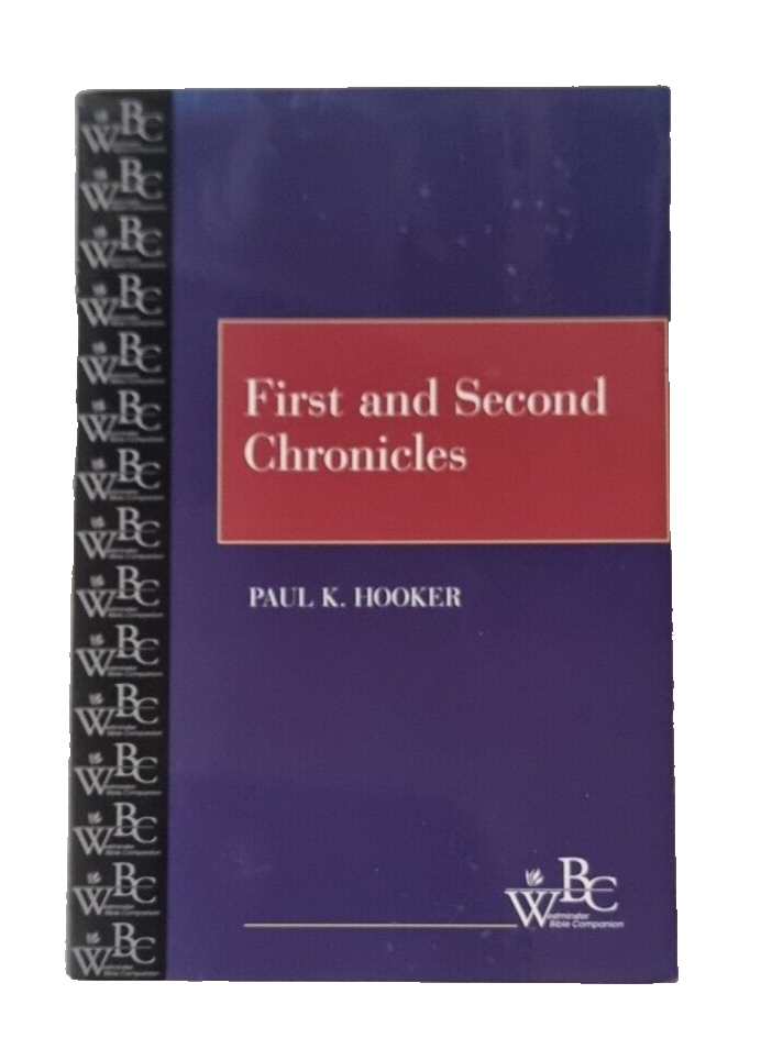 First & Second Chronicles - Paul K. Hooker / Westminster Bible Companion